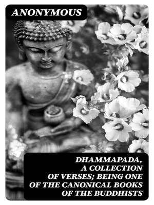 cover image of Dhammapada, a Collection of Verses; Being One of the Canonical Books of the Buddhists
